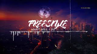 FREESTYLE WHAT WILL I DO