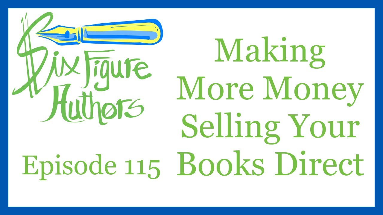 SFA 115 – Making More Money Selling Your Books Direct