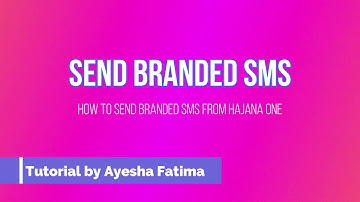 Send Branded SMS from Hajana One Dashboard | Tutorial by Ayesha Fatima