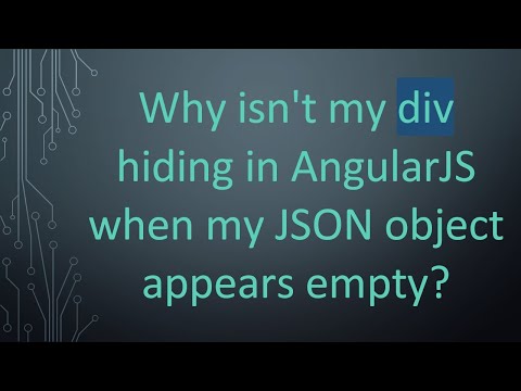 Why isn't my div hiding in AngularJS when my JSON object appears empty?