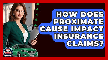How Does Proximate Cause Impact Insurance Claims? - Auto Coverage Explained