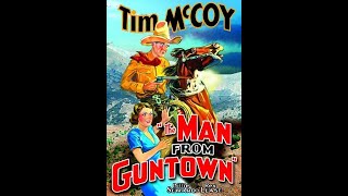 TIM MCCOY STARRING IN "THE MAN FROM GUNTOWN". HE REPRESENTS FRONTIER JUSTICE! 