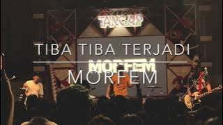 Morfem - Tiba Tiba Terjadi  Live  at . Tancap dua satu
