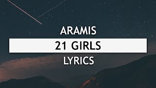 Aramis - 21 Girls (Lyrics)