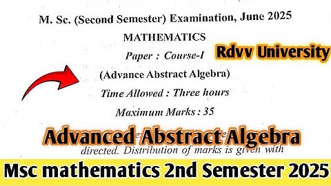 Advanced Abstract Algebra 2025 Paper Msc 2nd Semester mathematics || Rdvv university||