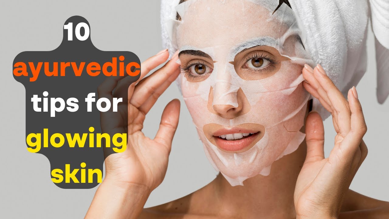 10 ayurvedic tips for glowing skin | Proven Tips For Naturally Glowing ...