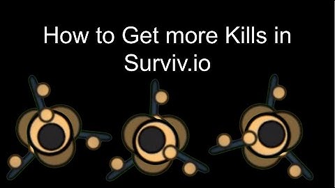 How to get Higher Kill Games in Surviv.io!