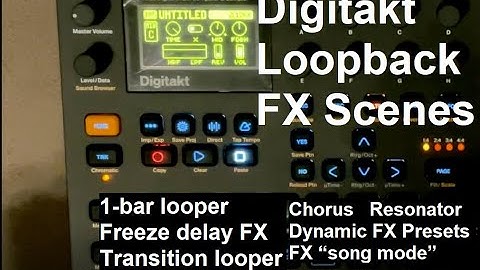 Digitakt Custom FX Scenes Method (presets, dynamic fx, chorus, freeze delay, looper)