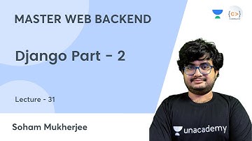 Django Part - 2 | MASTER WEB BACKEND | Soham Mukherjee