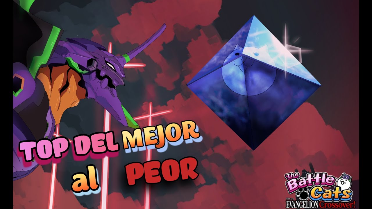 TOP | del Peor al Mejor Megarraro de Evangelion | The Battle Cats 