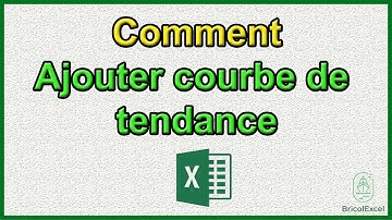 Comment ajouter une courbe de tendance sur excel