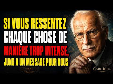 Si Vous Ressentez CHAQUE CHOSE De Manière Trop Intense, Jung A Un Message Pour Vous | Carl Jung