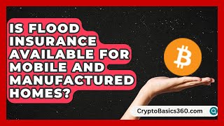 Is Flood Insurance Available for Mobile and Manufactured Homes? | Your Home Insurance Guide News