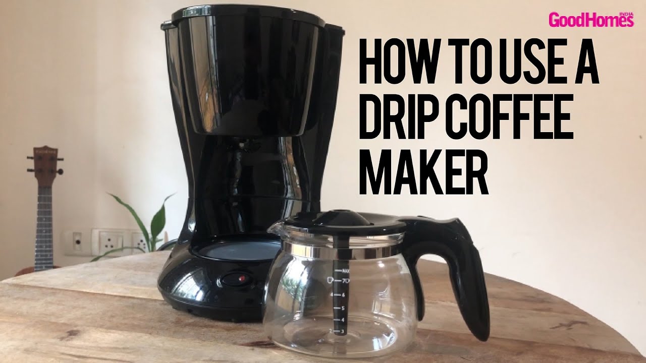 How To Use A Drip Coffee Maker 