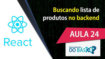 #react [Aula 24] - Buscando lista de produtos no backend