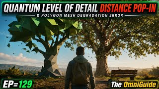 Quantum Level of Detail Distance pop in