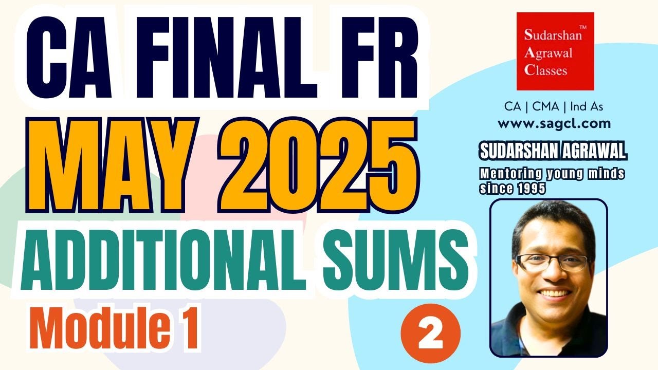 CA FINAL FR | NEW ADDITIONAL SUMS | MAY 2025 ICAI STUDY MATERIAL ...