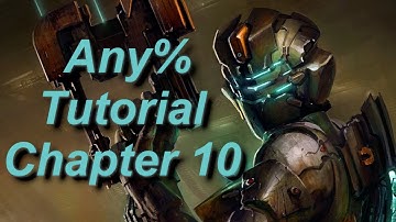 Dead Space 2 Any% Beginner Tutorial Chapter 10
