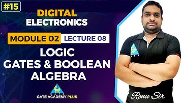 #15 | Module-II | Lecture 08 | Logic Gates & Boolean Algebra | Digital Electronics by Renu Sir