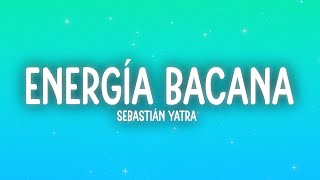 Sebastián Yatra - Energía Bacana (Letra/Lyrics)