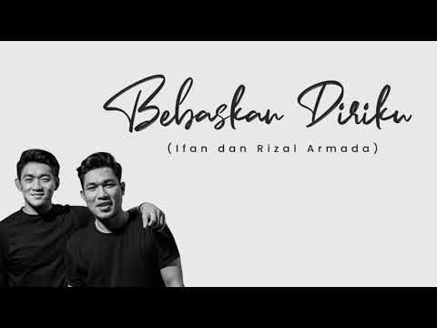 Bebaskan Diriku - Rizal Armada dan Ifan Seventeen - Lirik Lagu (Lyrics)