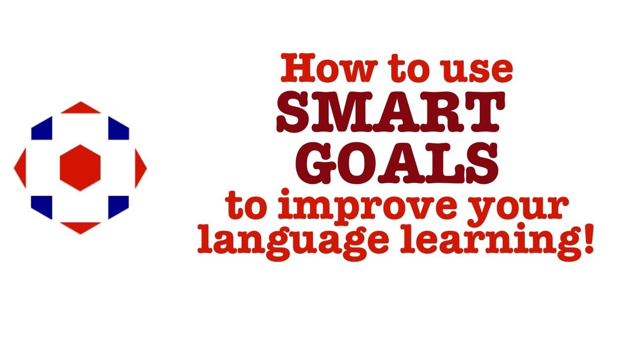 STUDY SKILLS: Setting SMART goals for language learning - YouTube