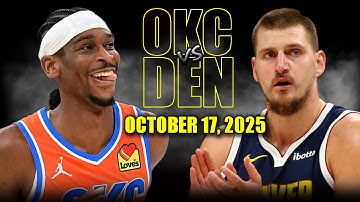 Oklahoma City Thunder vs Denver Nuggets Full Game Highlights - October 17, 2025 | NBA Preseason