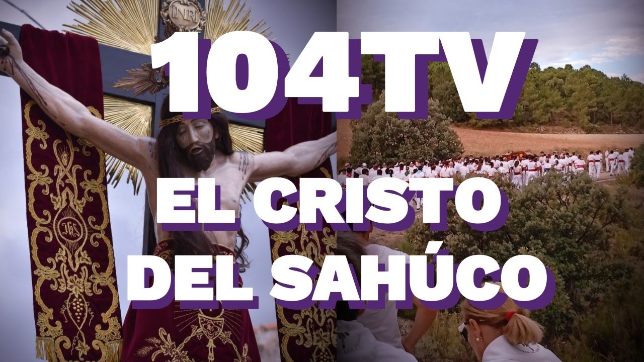 104TV | El Cristo del Sahúco y su Romería