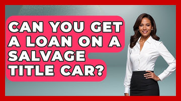 Can You Get A Loan On A Salvage Title Car? - Auto Coverage Explained