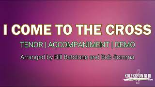 I Come to the Cross | Tenor | Vocal Guide by Bro. Paul Tañedo