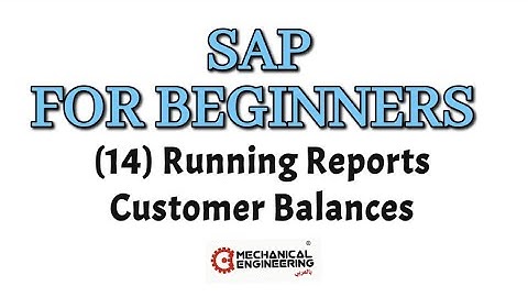 SAP FOR BEGINNERS |(14)Running Reports - Customer Balances #SAP