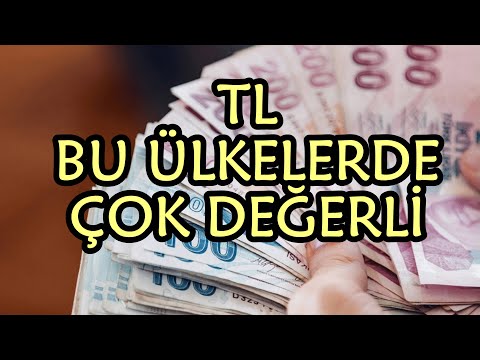 Türk Lirası'nın Değerli Olduğu Ülkeler | Countries Where Turkish Currency Is Valuable