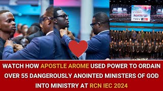 WATCH HOW APOSTLE AROME ORDAINED OVER 55 DANGEROUSLY ANONTED MINISTERS OF GOD AT RCN IEC 2024