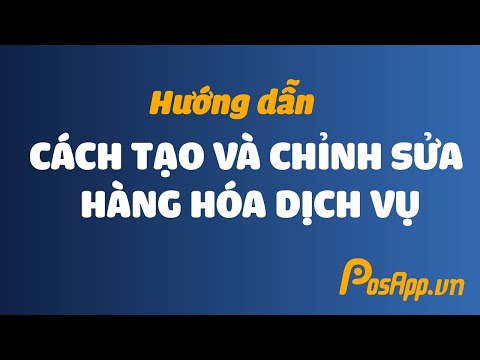 Video [Hướng dẫn EP9] Cách tạo và chỉnh sửa hàng hóa dịch vụ... - youtube