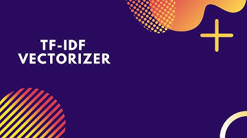 TfidfVectorizer | Text Processing | TF-IDF | Natural Language Processing | Machine Learning