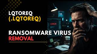 || SOLVED ✅🔘|| LQTOREQ (.lqtoreq) ransomware virus - removal and decryption