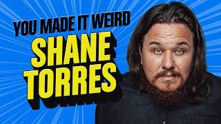 Shane Torres | You Made It Weird with Pete Holmes by Pete Holmes 7,948 views 3 months ago 2 hours, 21 minutes