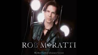 Rob Moratti - Mother, Father (Journey Cover)