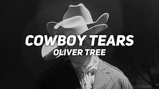 COWBOY TEARS - oliver tree - lyrics