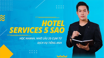 Hotel Services 5 Sao – Học Nhanh, Nhớ Lâu 20 Cụm Từ Dịch Vụ Tiếng Anh | Hướng Nghiệp Á Âu