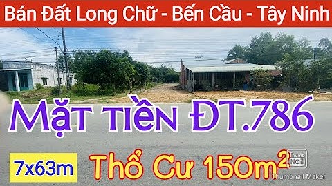 Bán Đất DT: 7x63, TC 150m² mặt tiền đường Đt786 Bến Cầu, Tây Ninh - Giá Đầu Tư - Điền Thổ Tây Ninh