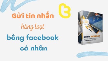 Cách Gửi Tin Nhắn Hàng Loạt Bằng Facebook Cá Nhân - Thái Sơn Phạm