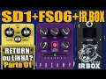 SD1 + FLAMMA FS06 + IR BOX EM LINHA OU NO RETURN (Parte 01)