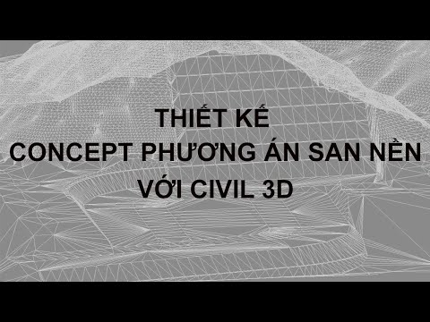 Civil 3d - Thiết kế sơ bộ phương án san nền với Civil 3D