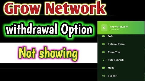 Grow Network Withdrawal option not showing Grow Network withdraw problem 