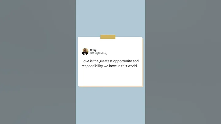 Love is the greatest opportunity and responsibilit...