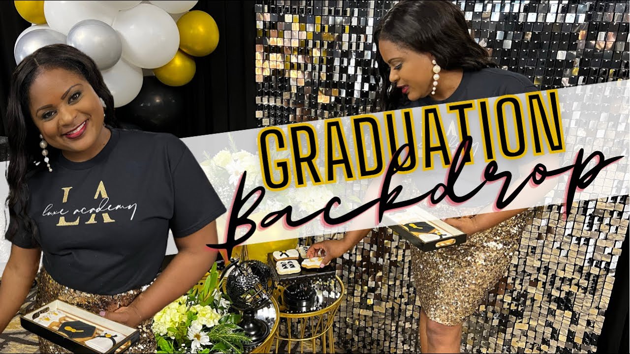 2022 GRADUATION PARTY IDEAS| DIY SHIMMER BACKDROP WALL| LIVING LUXURIOUSLY FOR LESS