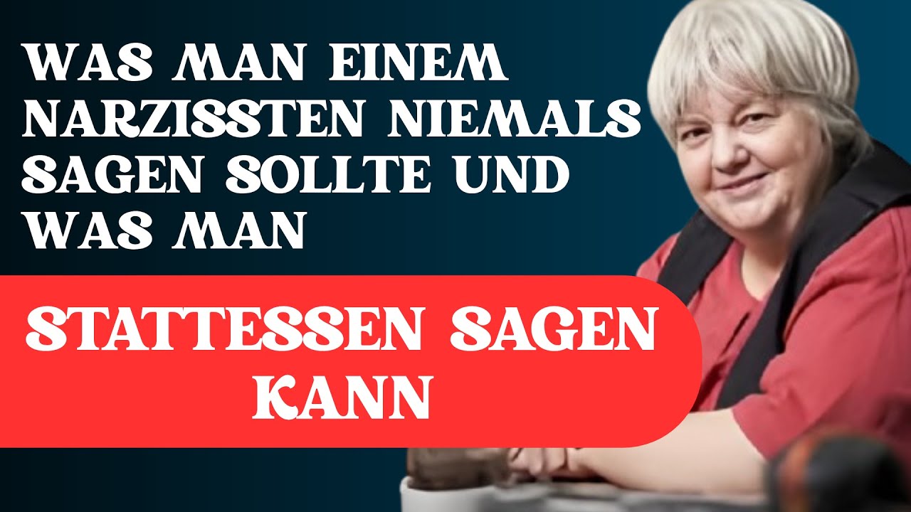 Was Sie einem Narzissten niemals sagen sollten– und was Sie stattdessen sagen können Vera Birkenbihl
