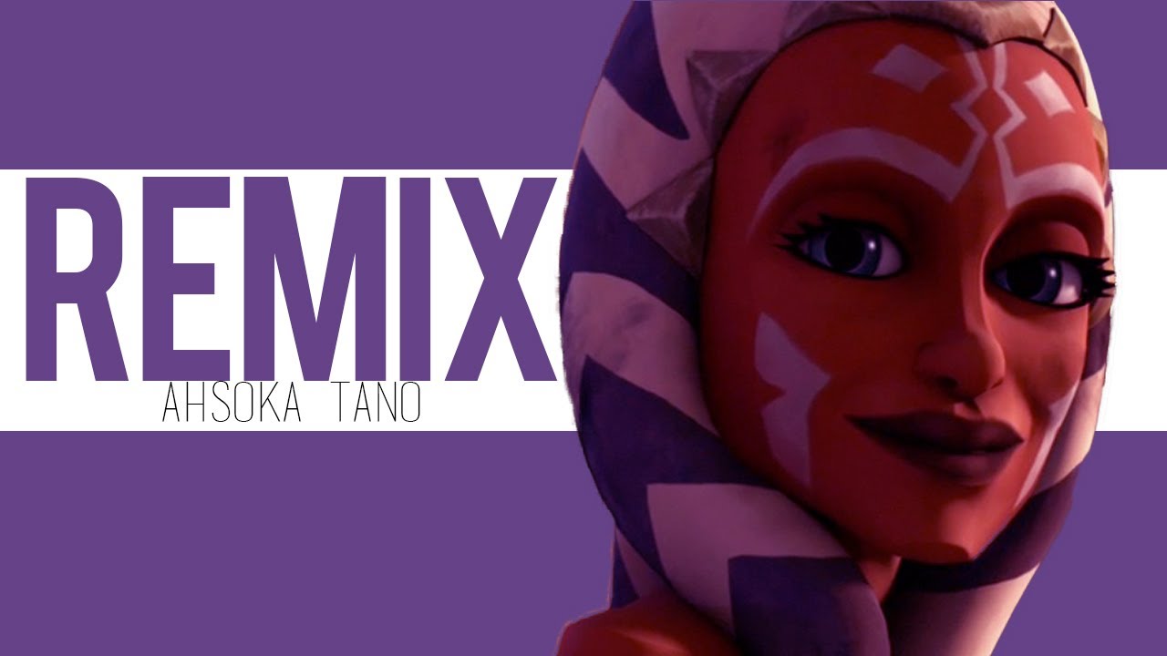 [Remix] Ahsoka Tano YouTube