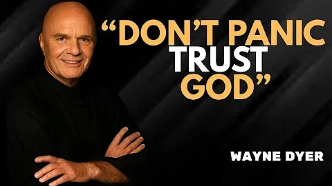 How to Trust God When Everything’s Changing Around You | WAYNE DYER